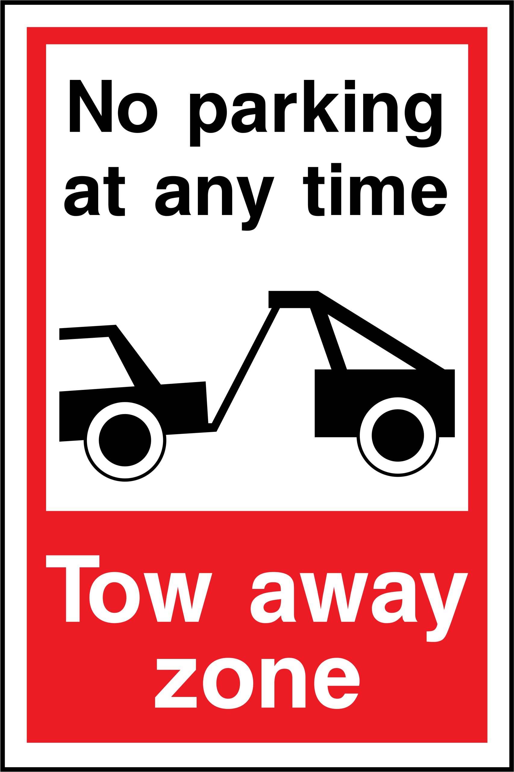 No Parking at any time Tow away zone safety sign - Safety Signs Plus